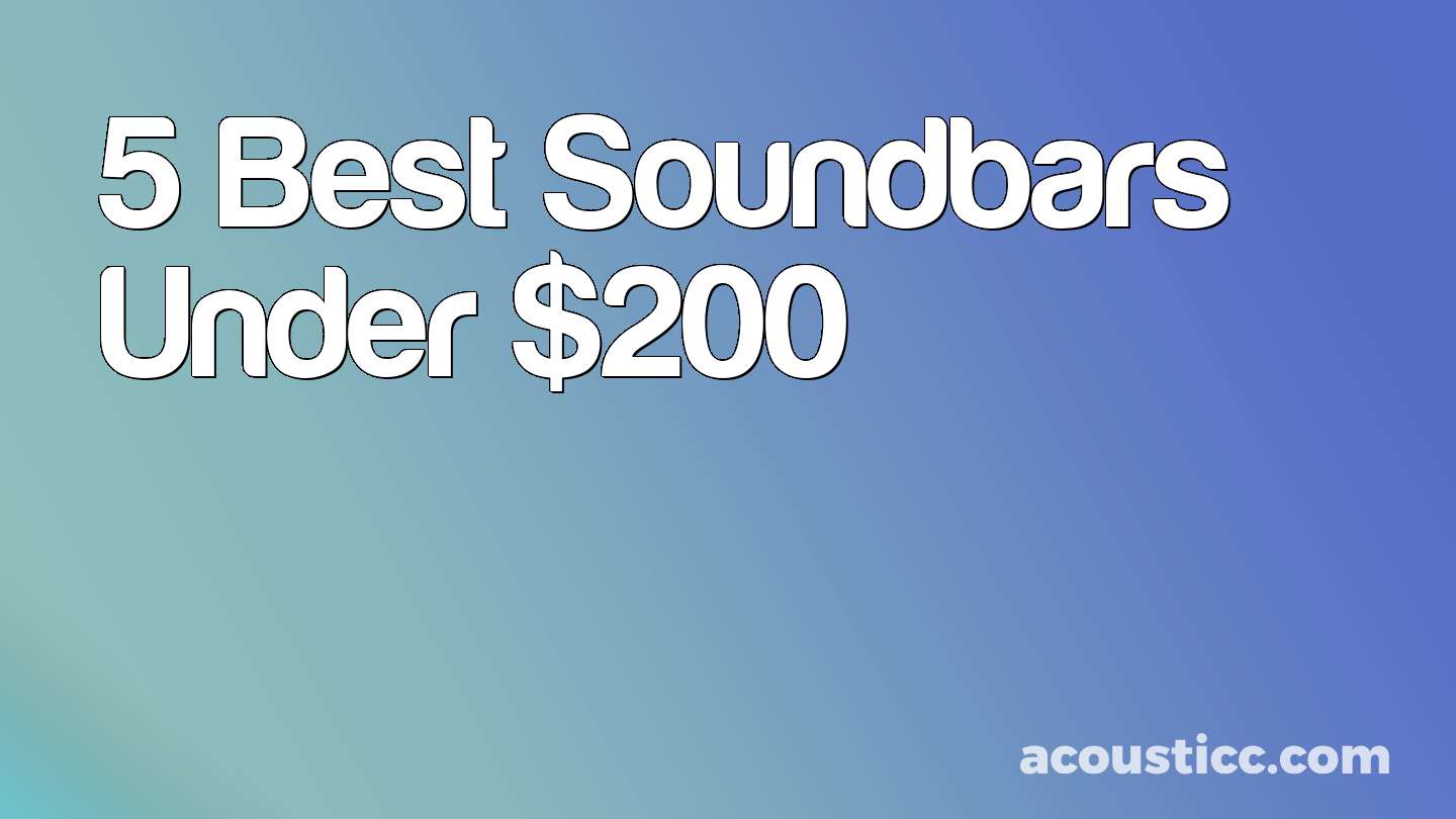 5 Best Soundbars Under $200