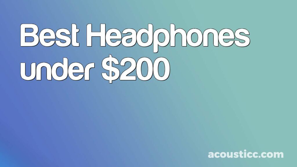 Best Headphones under $200