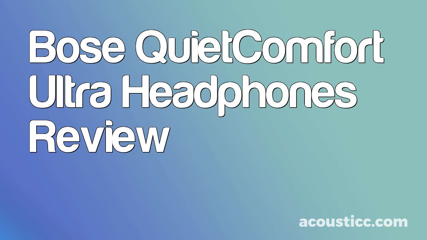 Bose QuietComfort Ultra Headphones Review