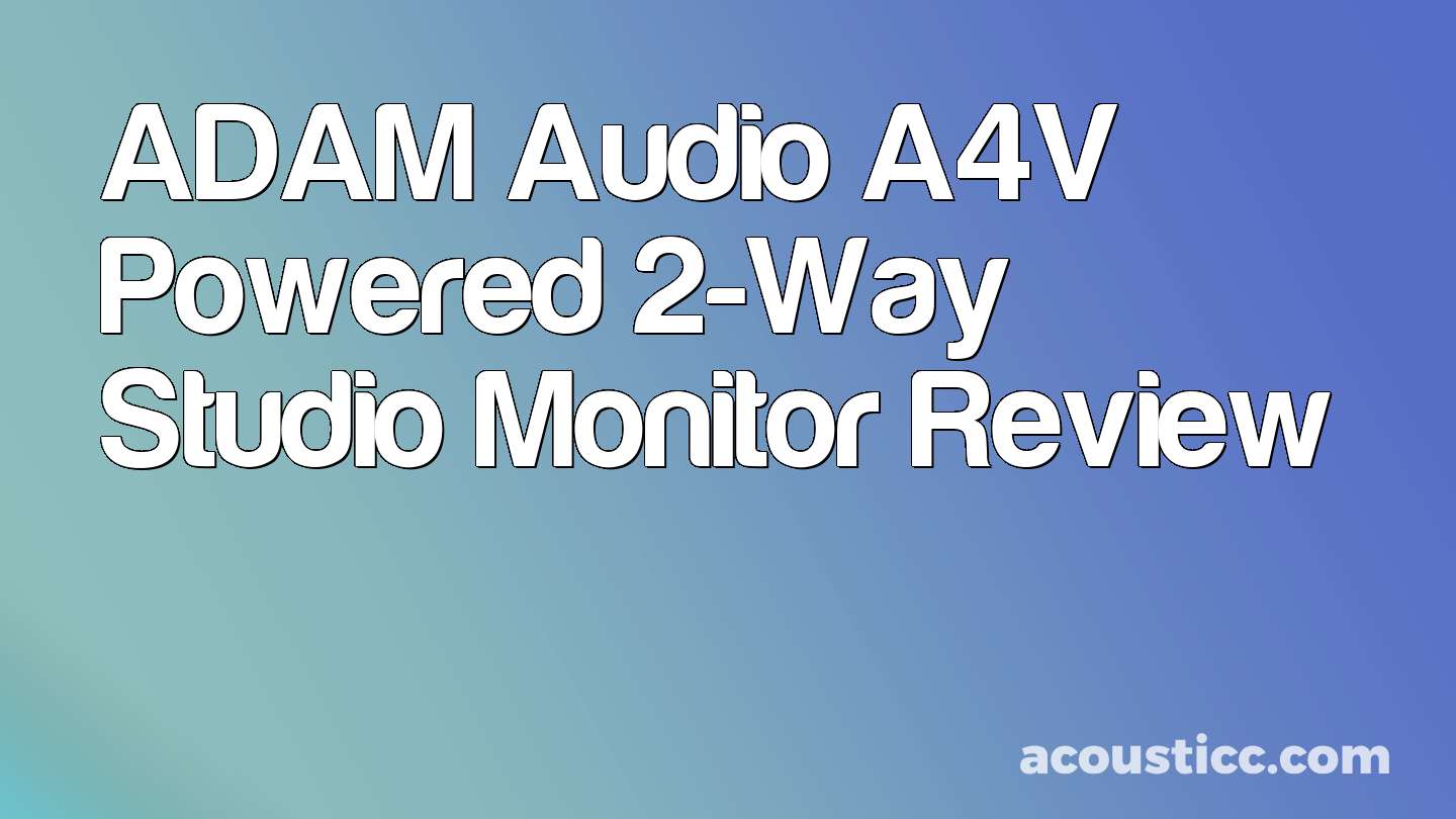 ADAM Audio A4V Powered 2-Way Studio Monitor Review