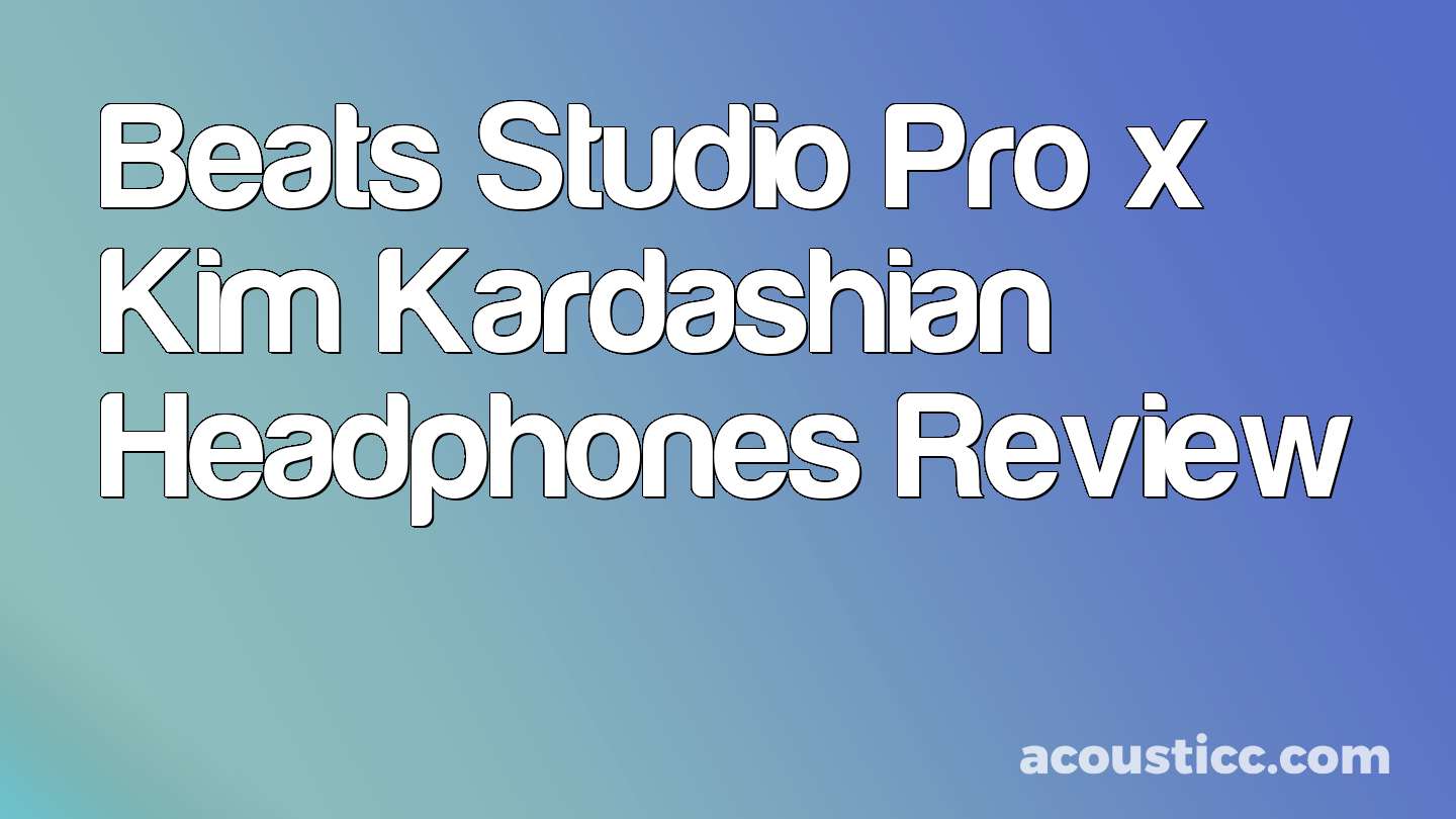 Beats Studio Pro x Kim Kardashian Headphones Review