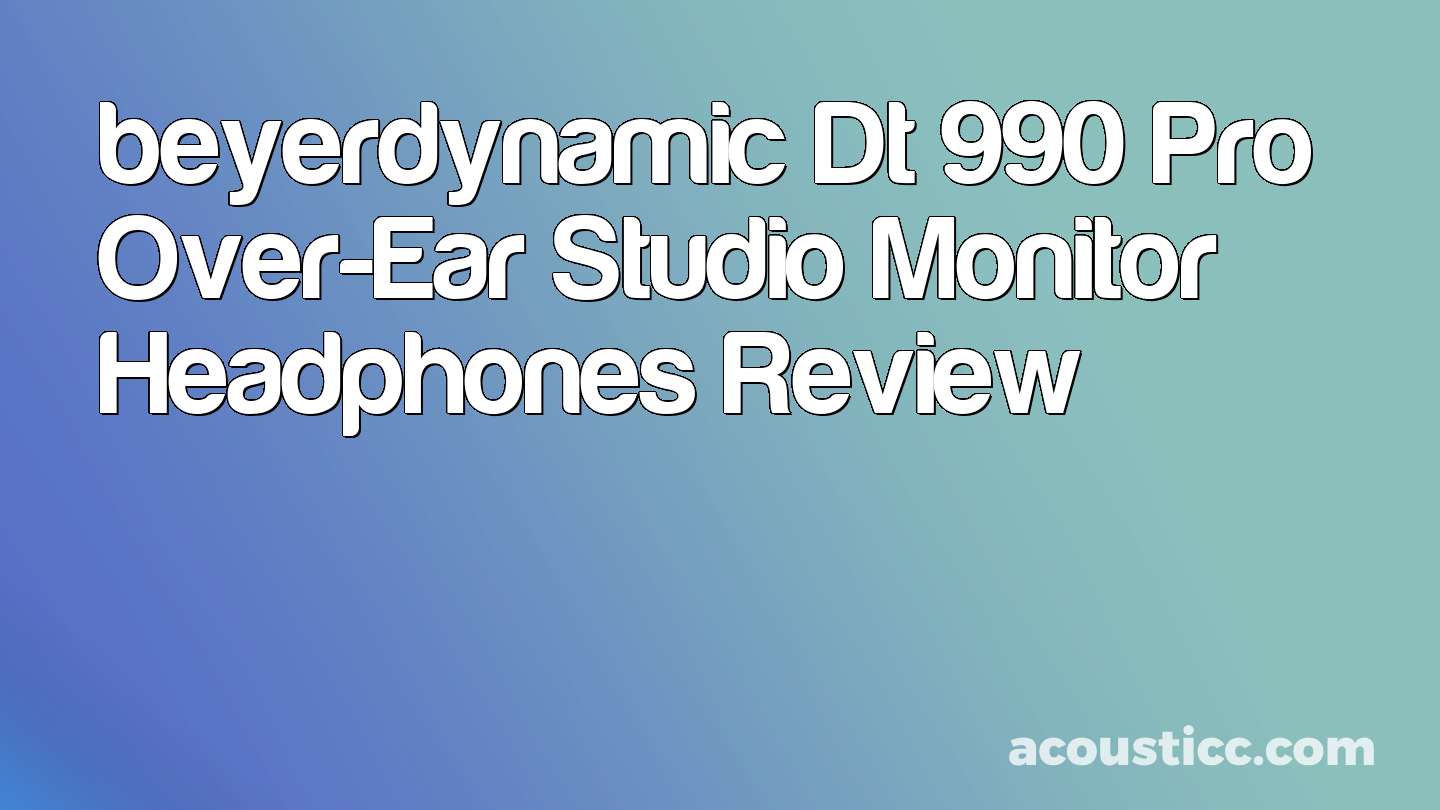 beyerdynamic Dt 990 Pro Over-Ear Studio Monitor Headphones Review