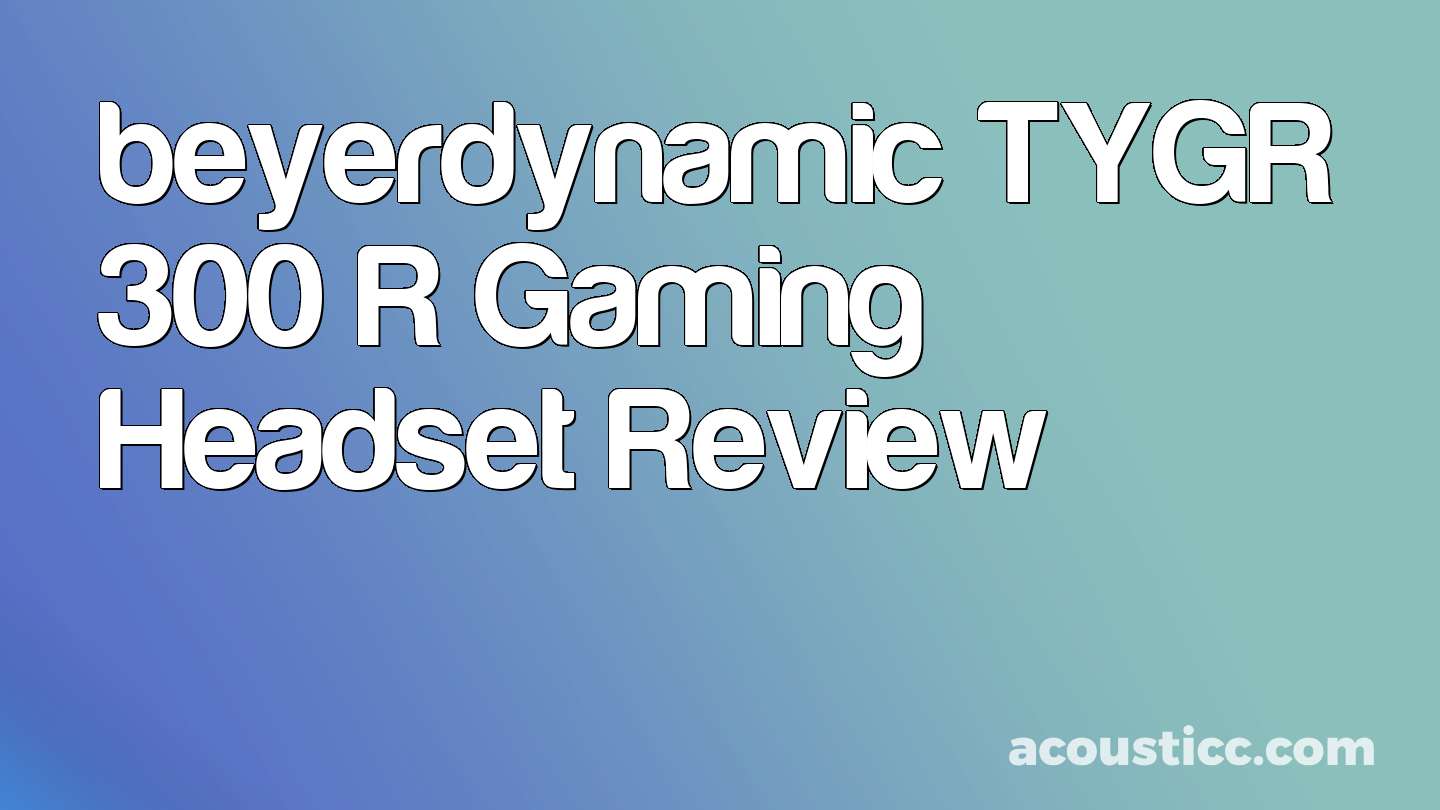 beyerdynamic TYGR 300 R Gaming Headset Review