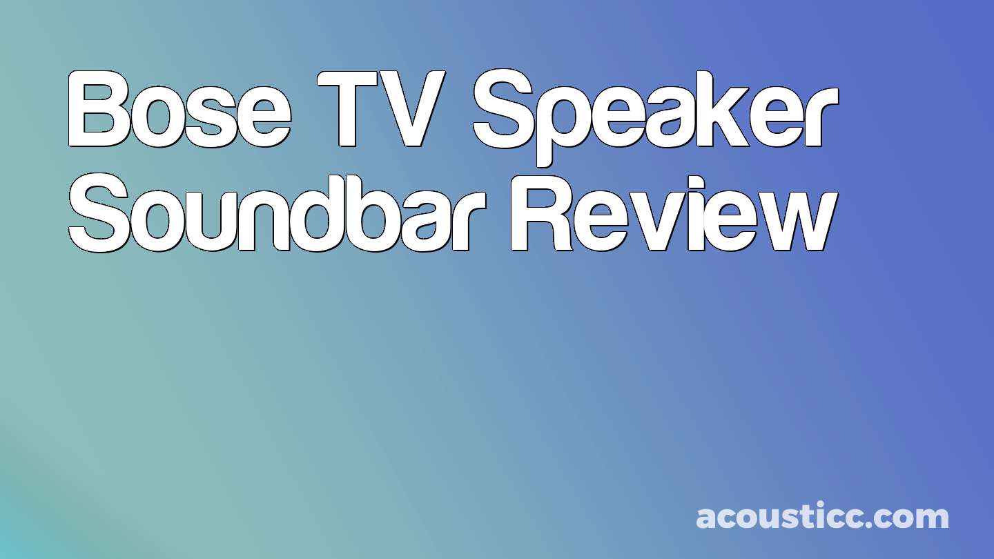 Bose TV Speaker Soundbar Review