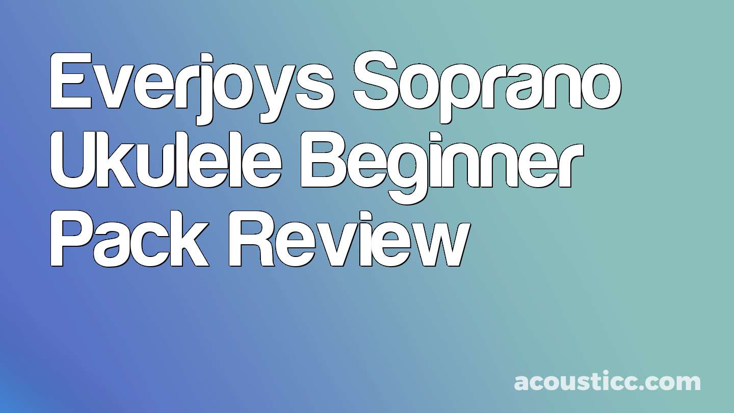 Everjoys Soprano Ukulele Beginner Pack Review