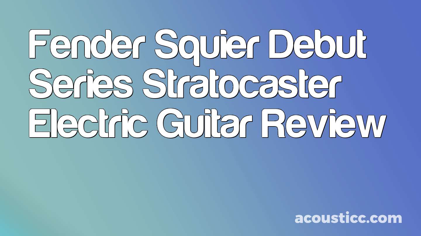 Fender Squier Debut Series Stratocaster Electric Guitar Review