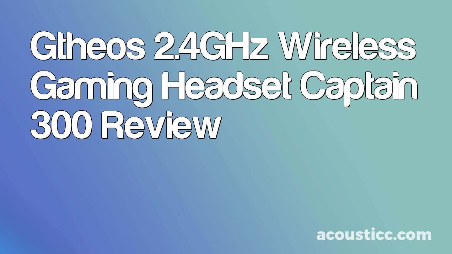 Gtheos 2.4GHz Wireless Gaming Headset Captain 300 Review