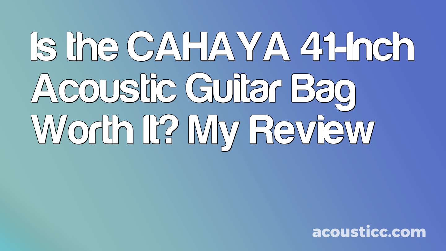 Is the CAHAYA 41-Inch Acoustic Guitar Bag Worth It? My Review